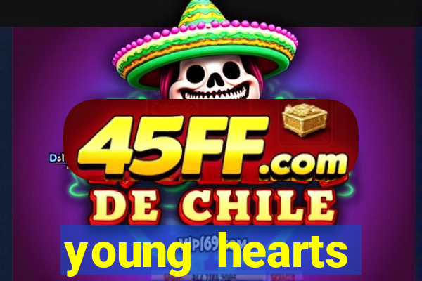 young hearts assistir 2024